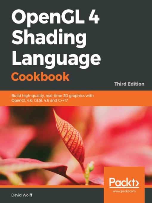 Title details for OpenGL 4 Shading Language Cookbook by David Wolff - Available